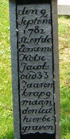 Den 9 september 1782 stierf de eersame Hotse Jacobs oud 33 jaaren krap 9 maanden leit hier begraven