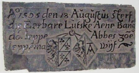 Ao 1595 den 18 augustus sterf die eerbare Lutske Aene Bange dor Ieppe Abbes zoe Ieppema