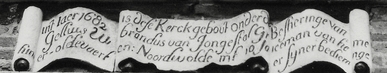 Int jaer 1682 is dese kerck gebout onder de bescherming van Gellius Uibrandus van Jongestal grietman van Hemelumer Oldevaert en Noordwolde int 10 jaer sijnder beheer