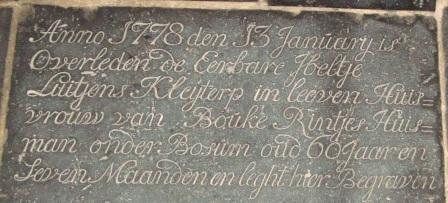 Anno 1778 den 13 january is overleden de eerbare Jbeltje Luitjens Kleyterp in leeven huisvrouw van Bouke Rintjes huisman onder Bosum oud 60 jaar en seven maanden en leght hier begraven