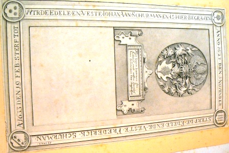 Anno 1623 den 5 november sterf de edele ende veste Frederick van Schurman olt 59 iaer

Ao 1633 den 19 febr sterf tot Uytr. de eedele en veste Iohan van Schurman en is hier begraven

Hier liggen begraven des edelen en vesten Samuel van Schurman twe dogterkens